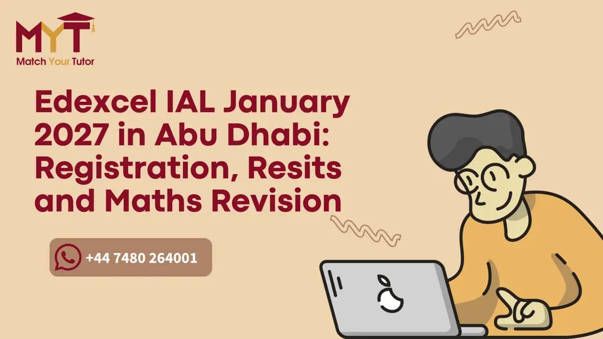 Edexcel IAL January 2027 Abu Dhabi registration and Maths revision guide by MYT
